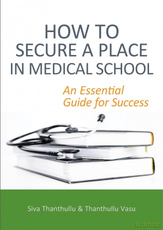 How to Secure a Place in Medical School: An Essential Guide for Success - Siva Thanthullu [KSIĄŻKA]