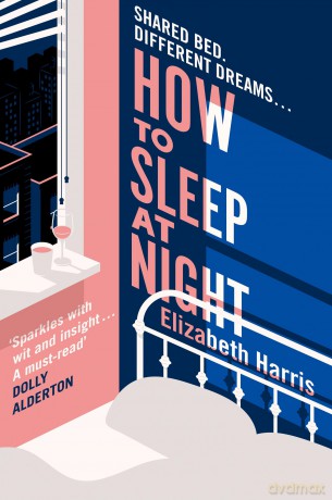 How To Sleep At Night: The sharp and funny new comedy drama about marriage and political difference from the New York Times reporter (A 'must-read' - DOLLY ALDERTON) - Elizabeth Harris [KSIĄŻKA]
