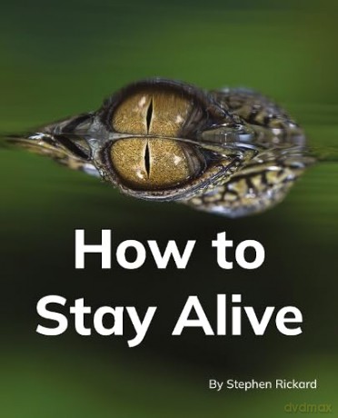How to Stay Alive: Phonics Phase 5 (Reading Stars Achieve Phonics) [KSIĄŻKA]