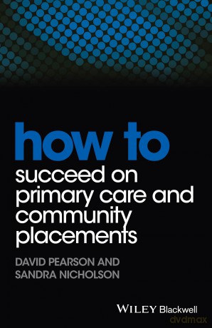 How to Succeed on Primary Care and Community Placements - David Pearson [KSIĄŻKA]