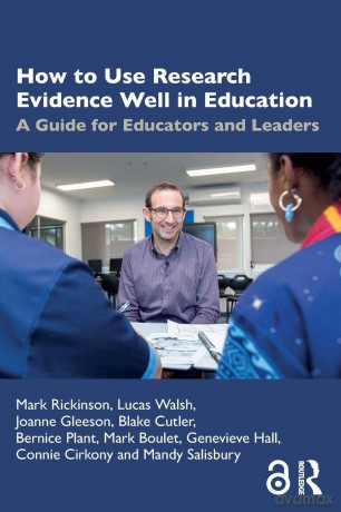 How to Use Research Evidence Well in Education: A Guide for Educators and Leaders - Mark Rickinson [KSIĄŻKA]