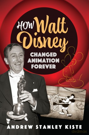 How Walt Disney Changed Animation Forever - Andrew Stanley Kiste [KSIĄŻKA]