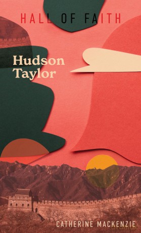 Hudson Taylor (Hall Of Faith) - Catherine MacKenzie [KSIĄŻKA]