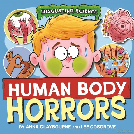 Human Body Horrors (Disgusting Science) - Anna Claybourne [KSIĄŻKA]
