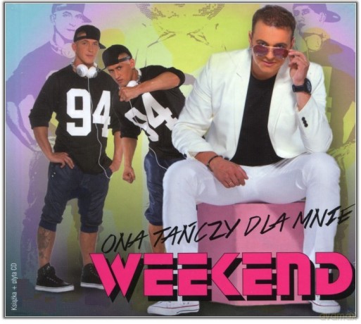 Weekend: Ona tańczy dla mnie (digipack) [CD]