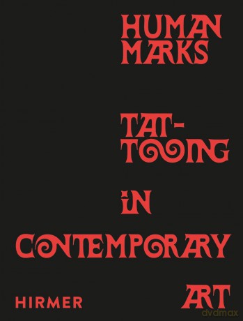 Human Marks: Tattooing in Contemporary Art - Kaur Alia Ahmed [KSIĄŻKA]