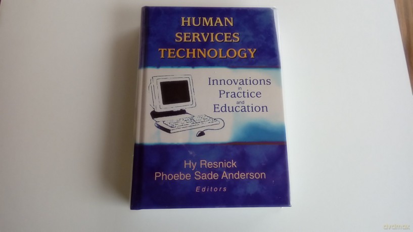 Human Services Technology: Innovations in Practice and Education - Hy Resnick [KSIĄŻKA]
