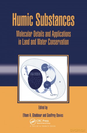 Humic Substances: Molecular Details and Applications in Land and Water Conservation - Elham Ghabbour [KSIĄŻKA]