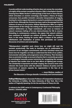 Hunting for Justice: The Cosmology of Dike in Aeschylus's Oresteia (SUNY series in Contemporary Continental Philosophy) - Kalliopi Nikolopoulou [KSIĄŻKA]