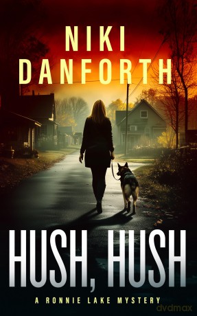 Hush, Hush: A page-turning mystery series: 3 (A Ronnie Lake Mystery) - Niki Danforth [KSIĄŻKA]