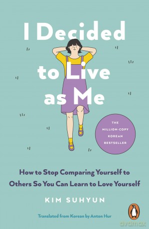 I Decided to Live as Me: The million-copy Korean memoir bestseller - Kim Suhyun [KSIĄŻKA]