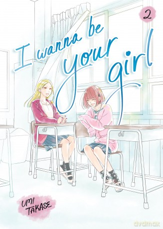 I Wanna Be Your Girl, Volume 2 - Umi Takase [KOMIKS]