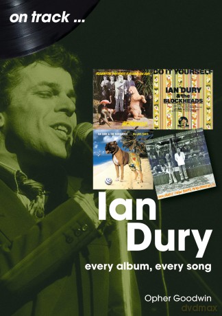Ian Dury On Track: Every Album, Every Song - Opher Goodwin [KSIĄŻKA]