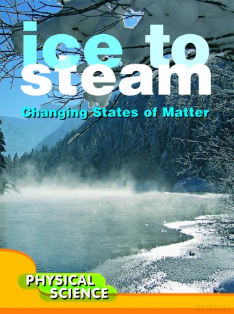 Ice to Steam: Changes in States of Matter (Let's Explore Science) - Mary Victoria Johnson [KSIĄŻKA]