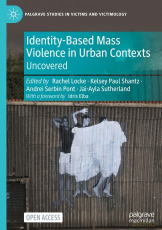 Identity-Based Mass Violence in Urban Contexts: Uncovered (Palgrave Studies in Victims and Victimology) - Rachel Locke [KSIĄŻKA]