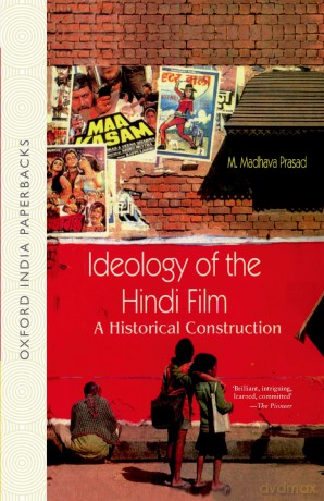 Ideology of the Hindi Film: A Historical Construction (Oxford India Paperbacks) - M. Madhava Prasad [KSIĄŻKA]