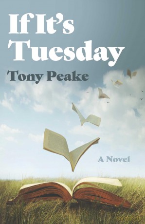 If It's Tuesday: A Novel - Tony Peake [KSIĄŻKA]
