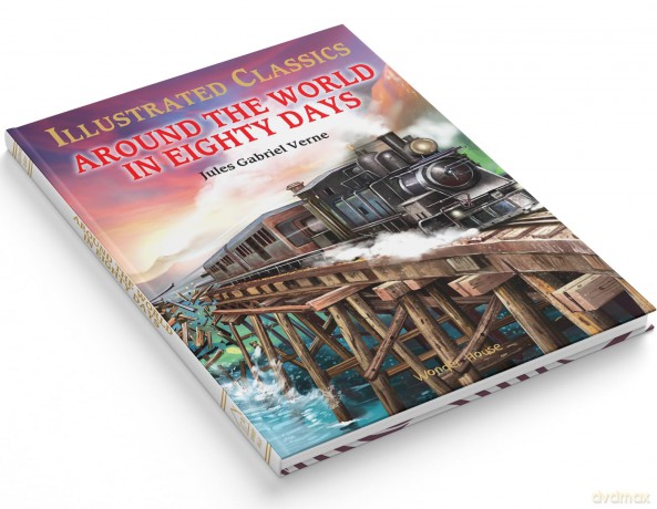 Illustrated Classics - Around The World In Eighty Days: Abridged Novels With Review Questions - Jules Gabriel Verne [KSIĄŻKA]