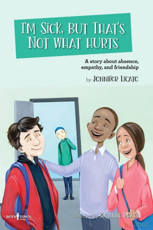 I'm Sick, But That's Not What Hurts: A Story about Absence, Empathy, and Friendship Volume 8 (Navigating Friendships) - Jennifer Licate [KSIĄŻKA]