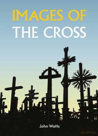 Images of the Cross - John Watts [KSIĄŻKA]