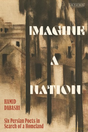 Imagine a Nation: Six Persian Poets in Search of a Homeland - Hamid Dabashi [KSIĄŻKA]