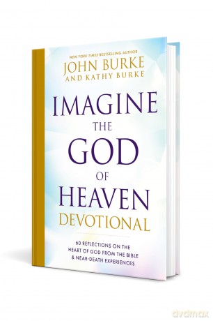 Imagine the God of Heaven Devotional: 60 Reflections on the Heart of God from the Bible and Near-Death Experiences - John Burke [KSIĄŻKA]
