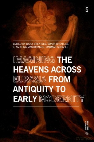 Imagining the Heavens across Eurasia from Antiquity to Early Modernity (Art) - Rana Brentjes [KSIĄŻKA]