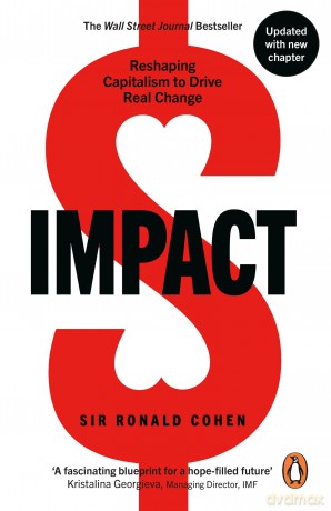 Impact: Reshaping Capitalism to Drive Real Change - Sir Ronald Cohen [KSIĄŻKA]