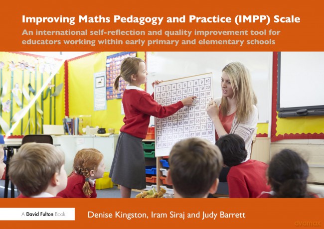 Improving Maths Pedagogy and Practice (IMPP) Scale: An international self-reflection and quality improvement tool for educators working within early primary and elementary schools - Denise Kingston [KSIĄŻKA]
