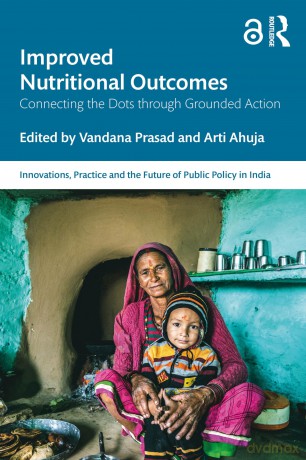 Improving Nutritional Outcomes: Connecting the Dots through Grounded Action (Public Policy in India) - Vandana Prasad [KSIĄŻKA]