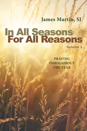 In All Seasons, For All Reasons: Praying Throughout the Year; Volume 2 - James Martin SJ [KSIĄŻKA]