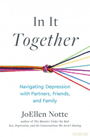 In It Together: Navigating Depression with Partners, Friends, and Family - JoEllen Notte [KSIĄŻKA]