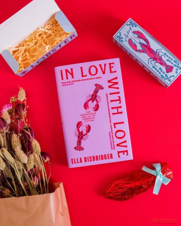 In Love with Love: The Persistence and Joy of Romantic Fiction - Ella Risbridger [KSIĄŻKA]