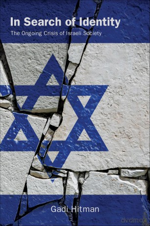 In Search of Identity: The Ongoing Crisis of Israeli Society - Gadi Hitman [KSIĄŻKA]