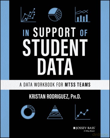 In Support of Student Data: A Data Workbook for MTSS Teams - Kristan Rodriguez [KSIĄŻKA]