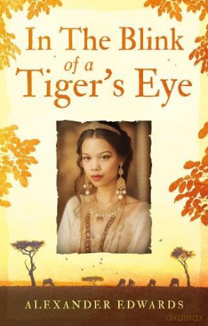 In The Blink of a Tiger's Eye - Alexander Edwards [KSIĄŻKA]