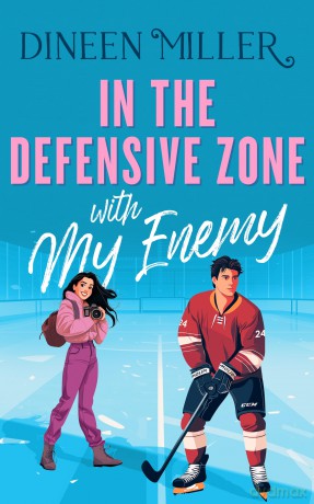 In the Defensive Zone with my Enemy: 1 (Romancing the Sun Kings) - Dineen Miller [KSIĄŻKA]