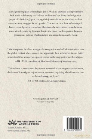 Indigenizing Japan: Ainu Past, Present, and Future - Joe Watkins [KSIĄŻKA]