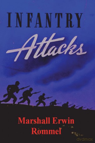 Infantry Attacks - Marshall Erwin Rommel [KSIĄŻKA]