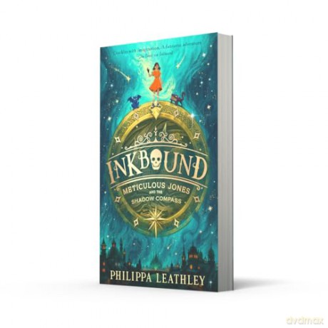 Inkbound: Meticulous Jones and the Shadow Compass: A thrilling and utterly magical children's adventure story of courage, family and fate: Book 2 - Philippa Leathley [KSIĄŻKA]