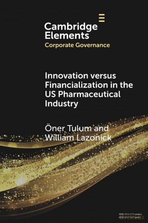 Innovation versus Financialization in the US Pharmaceutical Industry (Elements in Corporate Governance) - Öner Tulum [KSIĄŻKA]