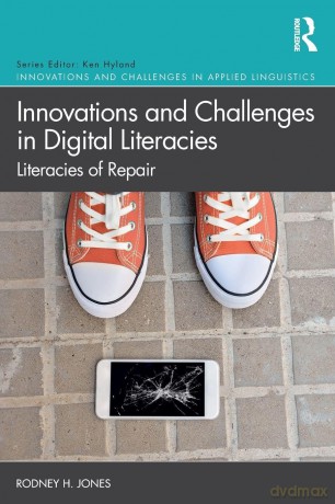 Innovations and Challenges in Digital Literacies: Literacies of Repair (Innovations and Challenges in Applied Linguistics) - Rodney H. Jones [KSIĄŻKA]