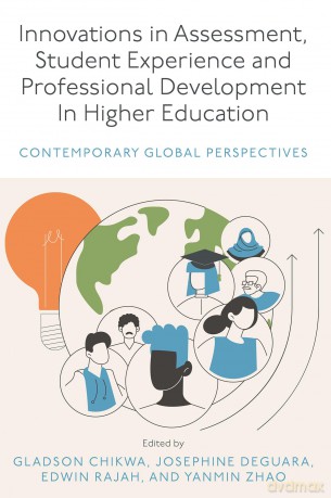 Innovations in Assessment, Student Experience and Professional Development in Higher Education: Contemporary Global Perspectives - Gladson Chikwa [KSIĄŻKA]
