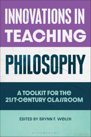 Innovations in Teaching Philosophy: A Toolkit for the 21st-Century Classroom - Brynn F. Welch [KSIĄŻKA]