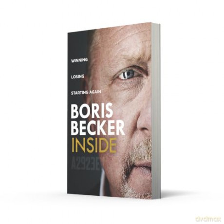 Inside: Winning, Losing and Starting Again: The new Sunday Times Top Ten Bestselling memoir by tennis legend - Boris Becker [KSIĄŻKA]