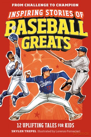 Inspiring Stories of Baseball Greats: 12 Uplifting Tales for Kids (From Challenge to Champion) - Skyler Trepel [KSIĄŻKA]
