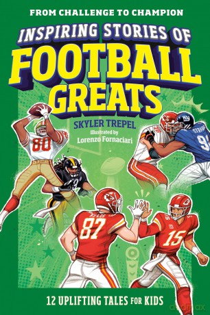 Inspiring Stories of Football Greats: 12 Uplifting Tales for Kids (From Challenge to Champion) - Skyler Trepel [KSIĄŻKA]
