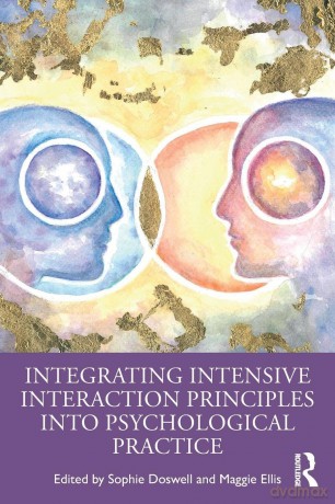 Integrating Intensive Interaction Principles into Psychological Practice - Sophie Doswell [KSIĄŻKA]