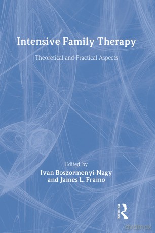 Intensive Family Therapy: Theoretical And Practical Aspects - Ivan Boszormenyi-Nagy [KSIĄŻKA]
