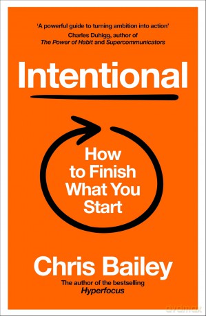 Intentional: How to Finish What You Start - Chris Bailey [KSIĄŻKA]